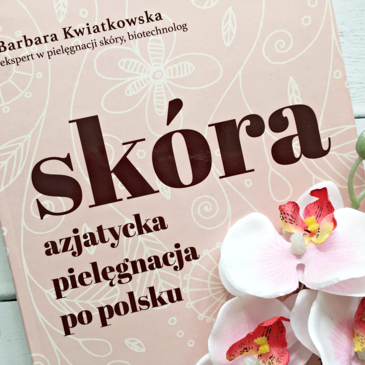 annemarie Barbara Kwiatkowska Azjatycka pielęgnacja po polsku